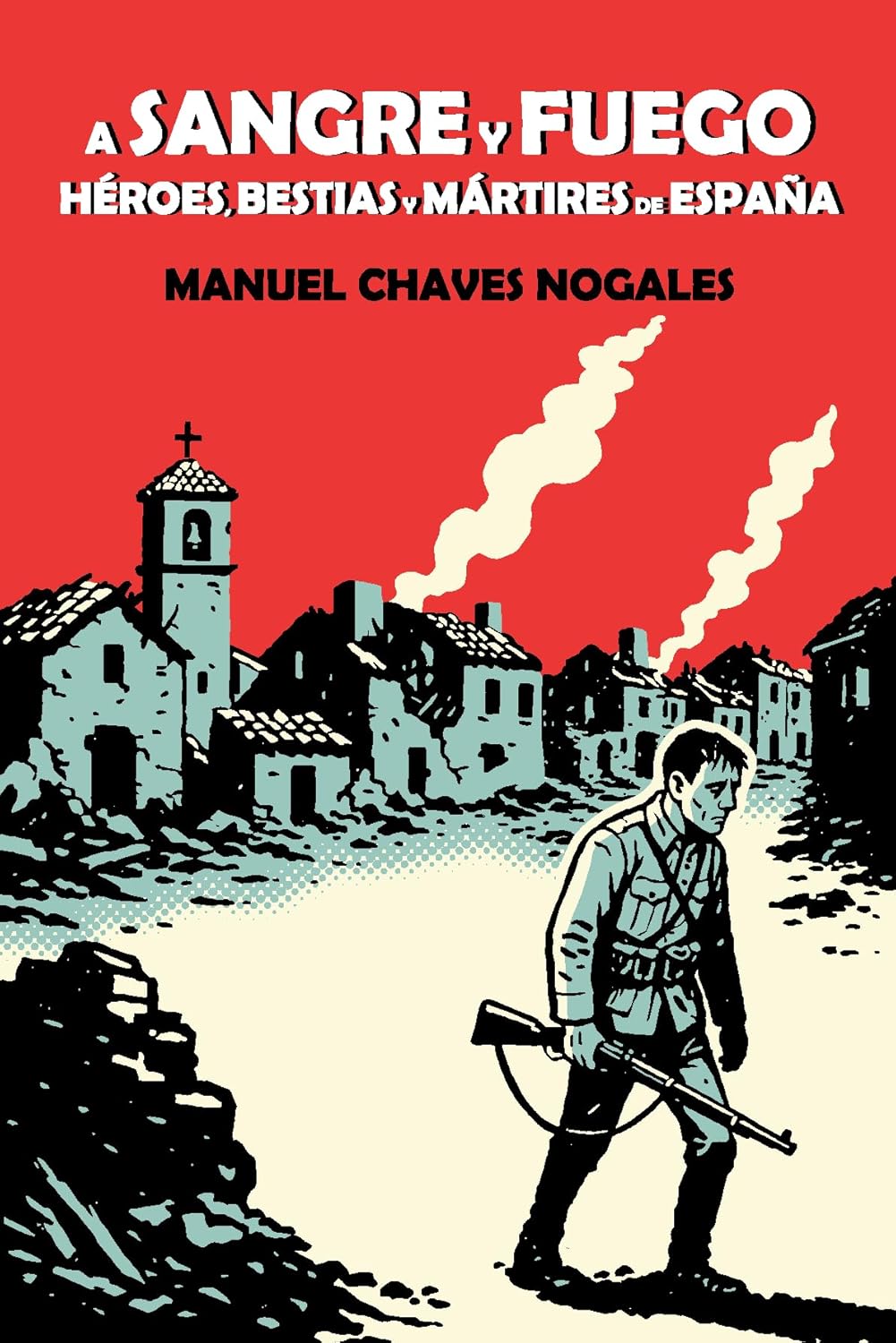 A sangre y fuego: Héroes, bestias y mártires de España - 1