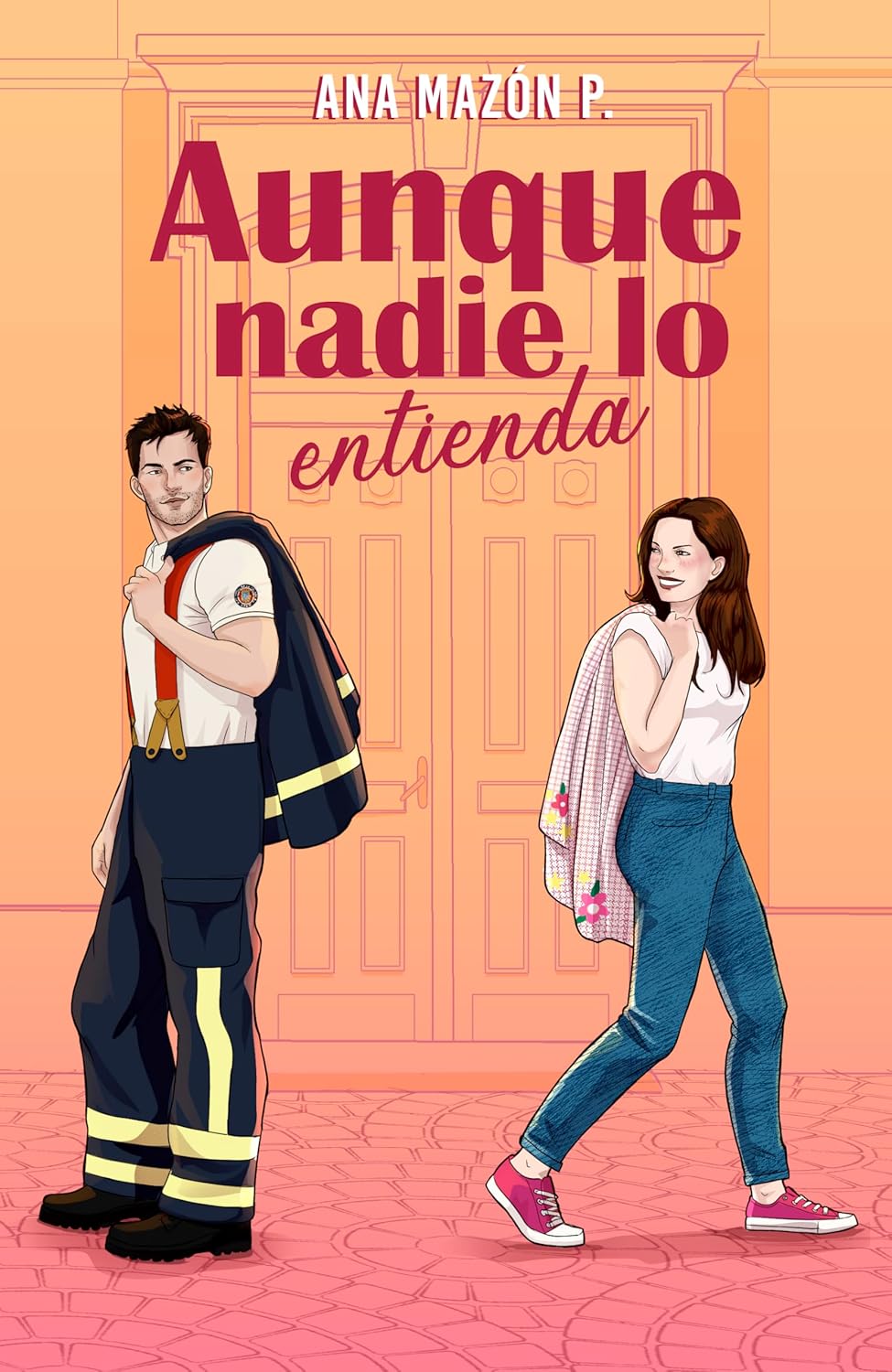 AUNQUE NADIE LO ENTIENDA: Novela romántica contemporánea Un amor después de los 40 con un bombero - 1
