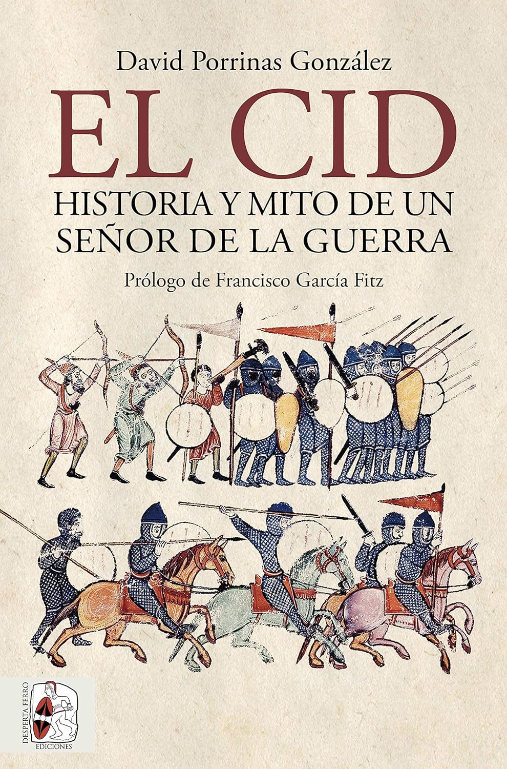 El Cid. Historia y mito de un señor de la guerra (Historia medieval) - 1
