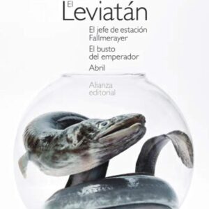 El Leviatán. El jefe de estación Fallmerayer. El busto del emperador. Abril (El libro de bolsillo - Bibliotecas de autor - Biblioteca Roth nº 3774)