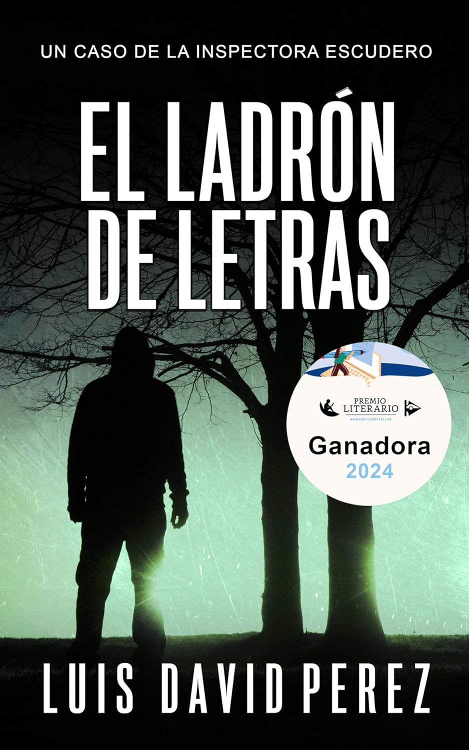 El ladrón de letras: NOVELA GANADORA PREMIO AMAZON STORYTELLER 2024. Inspectora Escudero nº4. Thriller policíaco. (Inspectora Escudero. Novela policíaca negra de misterio y suspense.) - 1