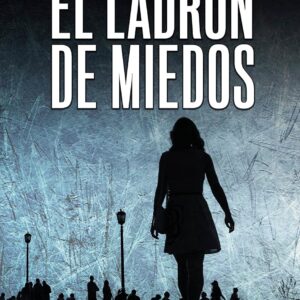 El ladrón de miedos: Inspectora Escudero nº1. Thriller policíaco. (Inspectora Escudero. Novela policíaca negra de misterio y suspense.)