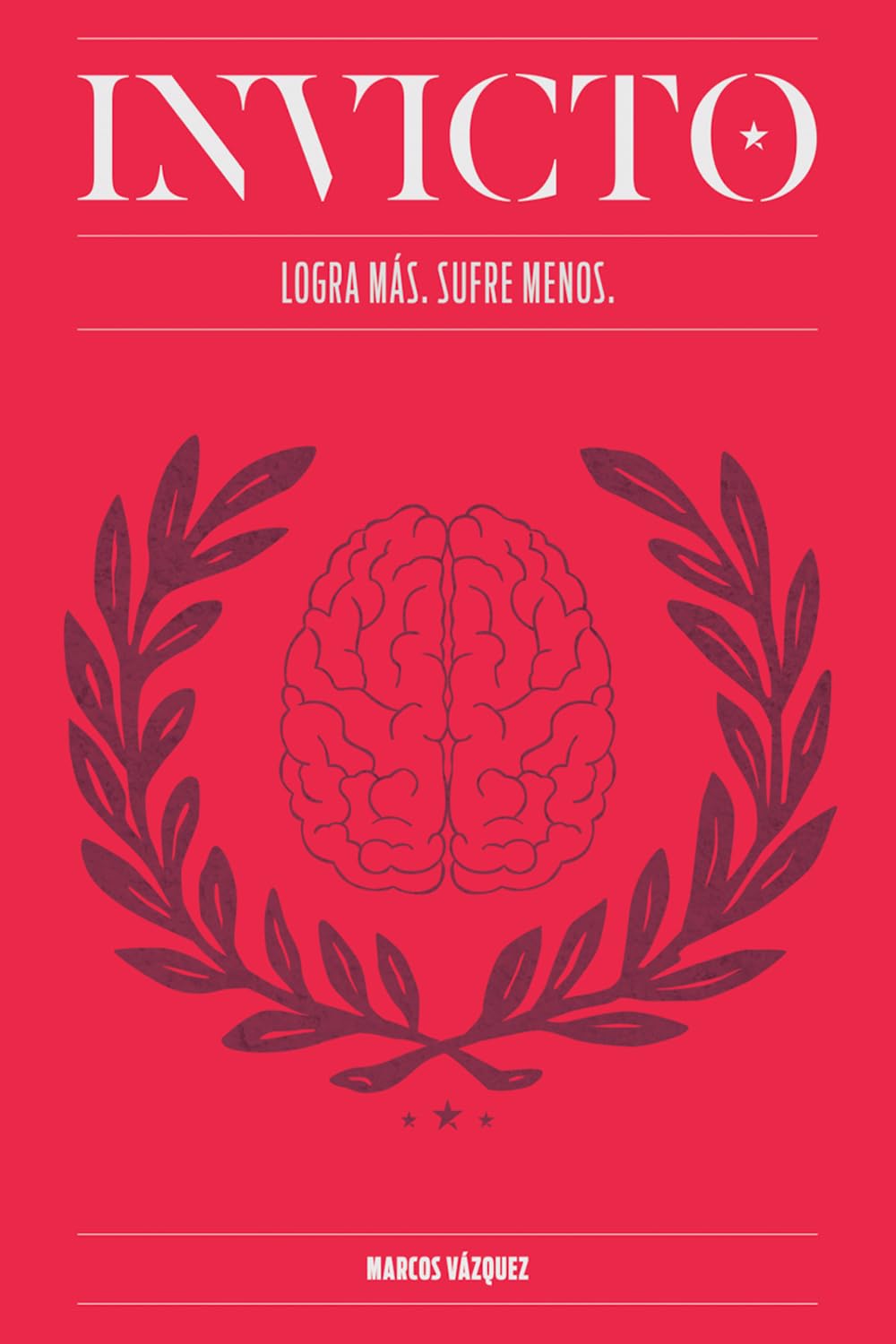 Invicto: Logra Más, Sufre Menos: Entrenamiento mental para lograr más y sufrir menos - 1