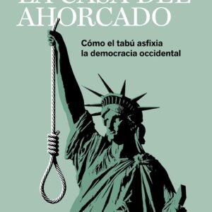 La casa del ahorcado: Cómo el tabú asfixia la democracia occidental