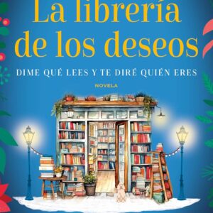 La librería de los deseos. Una novela para curarte el corazón. Bestseller internacional