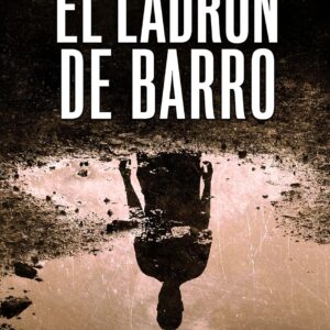 El ladrón de barro: Inspectora Escudero nº2. Thriller policíaco. (Inspectora Escudero. Novela policíaca negra de misterio y suspense.)