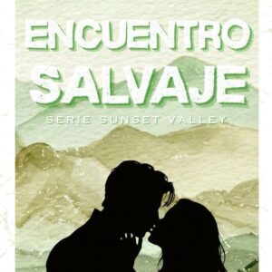 Encuentro Salvaje: Un romance small town de diferencia de edad (SUNSET VALLEY nº 3)