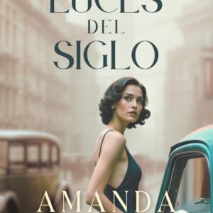 Las Luces del Siglo: Ficción histórica romántica (Herencias de Barcelona)