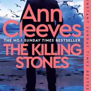 The Killing Stones: Detective Jimmy Perez is Back in a New Gripping Mystery from the Sunday Times Bestseller (Jimmy Perez and Willow Reeves Book 1) (English Edition)